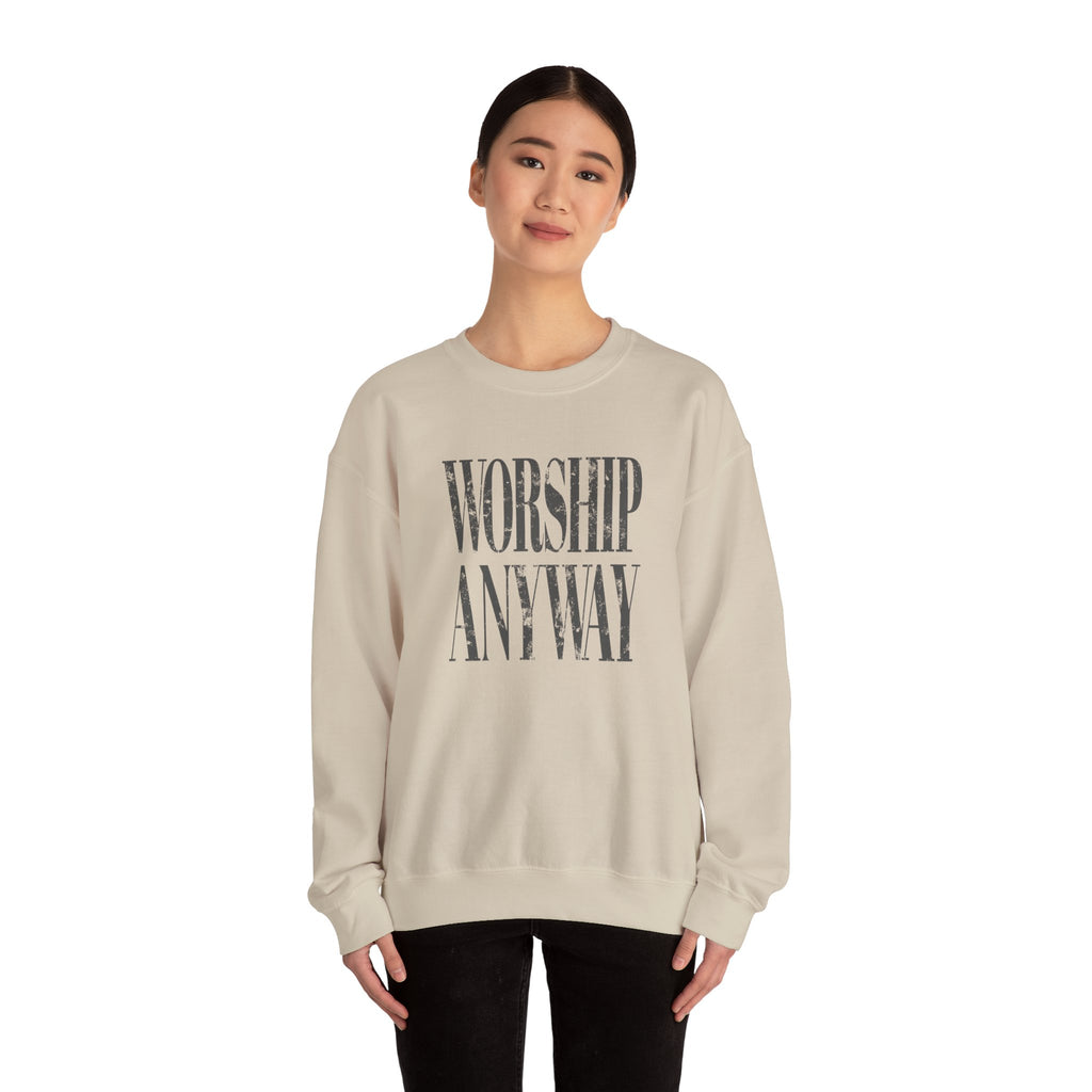 Worship Anyway Crewneck Sweatshirt — Inspirational Faith Graphic Sweatshirt