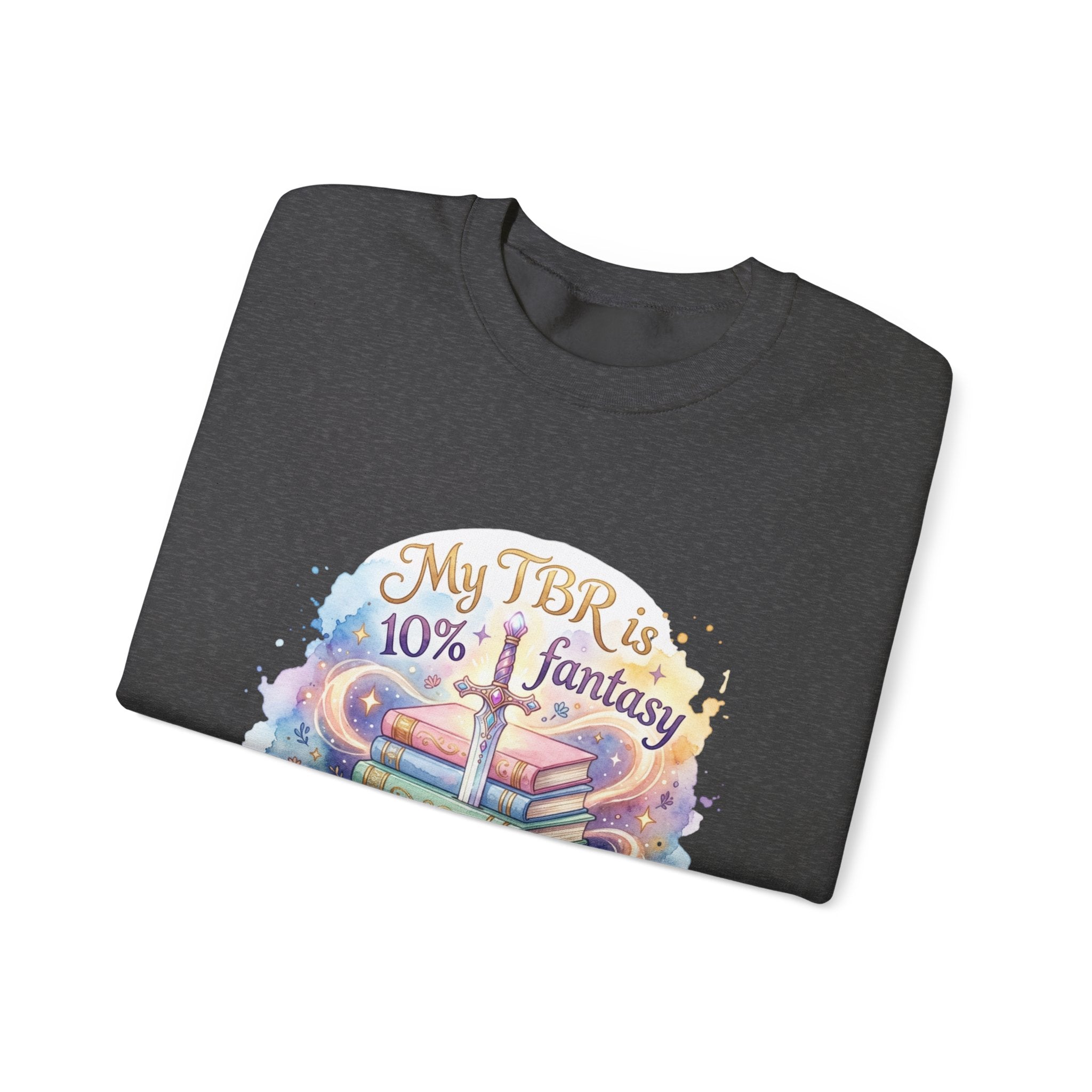 Sweatshirt — "My TBR is 10% Fantasy, 90% Filth" Cozy Reading Crewneck