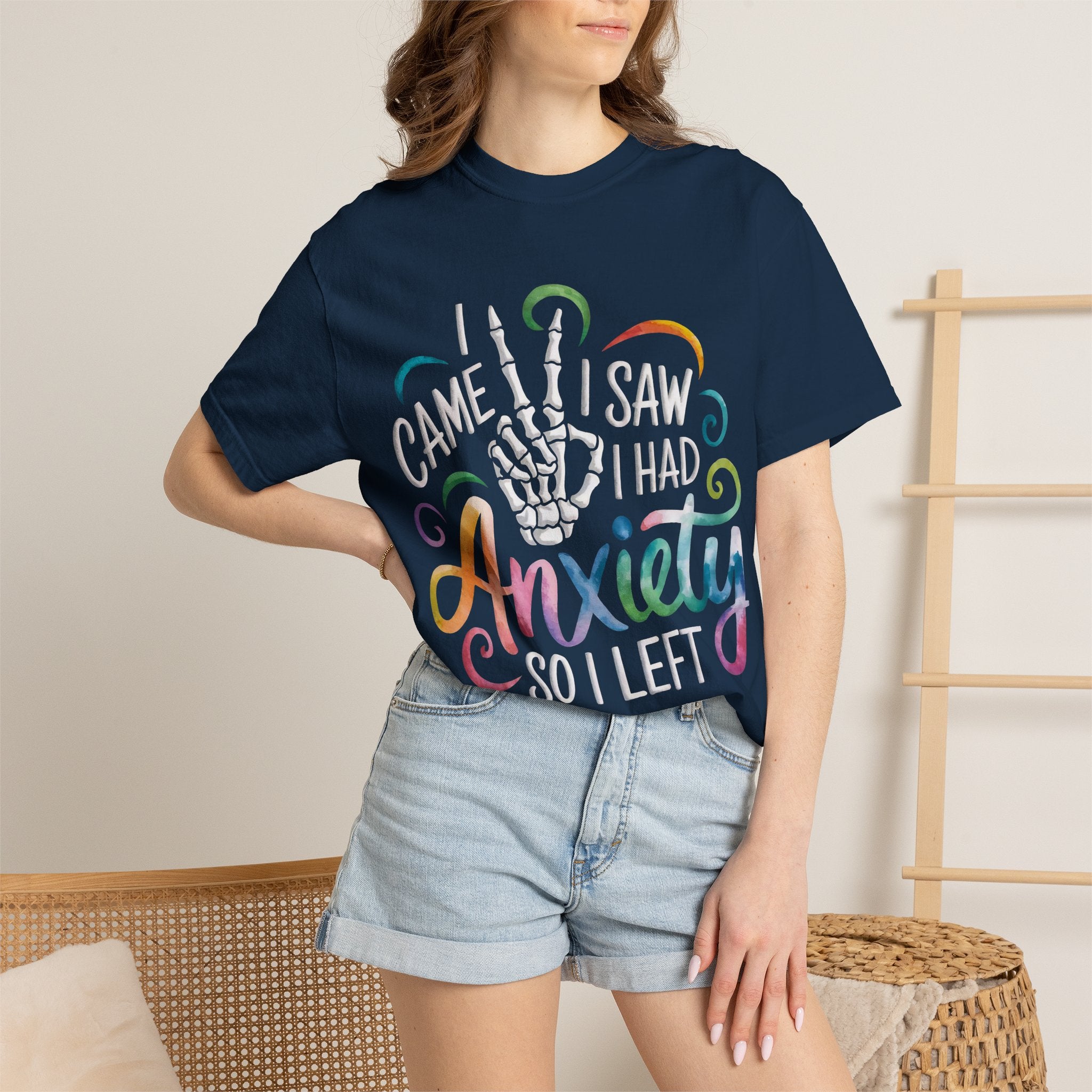 Anxiety Graphic T-Shirt — “I Came, I Saw, I Had Anxiety So I Left” Casual Tee