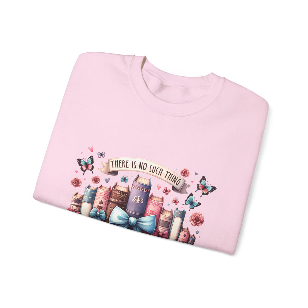 Book Lover Sweatshirt — "There Is No Such Thing As Too Many Books" Cozy Crewneck