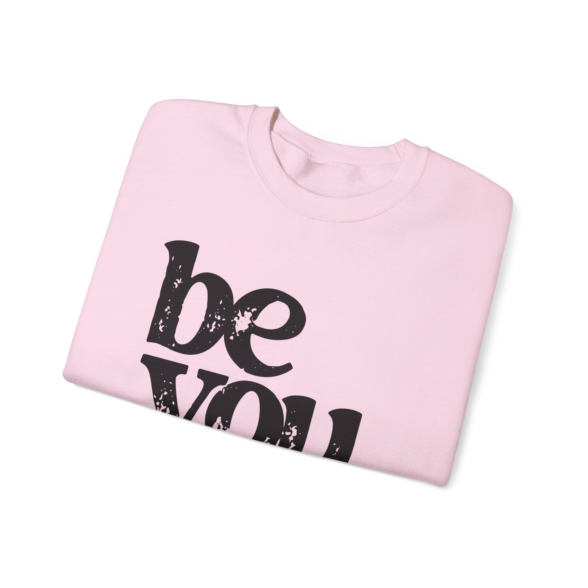 Be You Crewneck Sweatshirt – "be you. the world will adjust" Inspirational Pullover