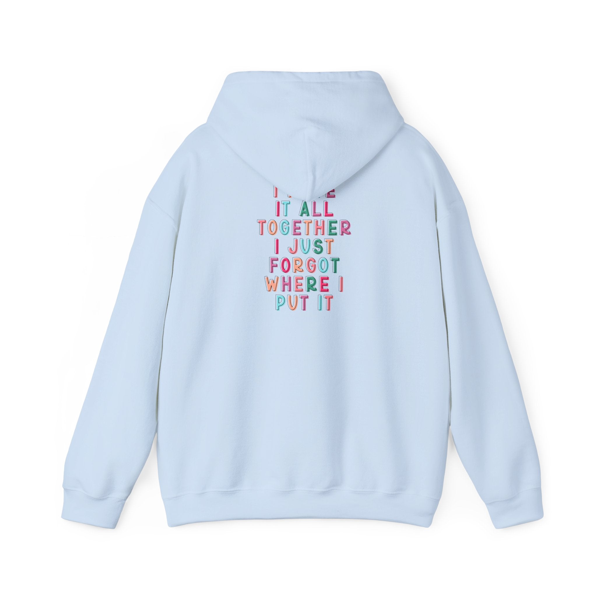 Double-sided Mom Life Hoodie — 'Mom Life' Front & 'I Put It All Together I Just Forgot Where I Put It' Funny Mom Sweatshirt