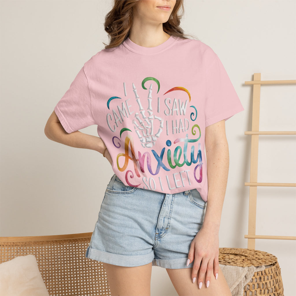 Anxiety Graphic T-Shirt — “I Came, I Saw, I Had Anxiety So I Left” Casual Tee