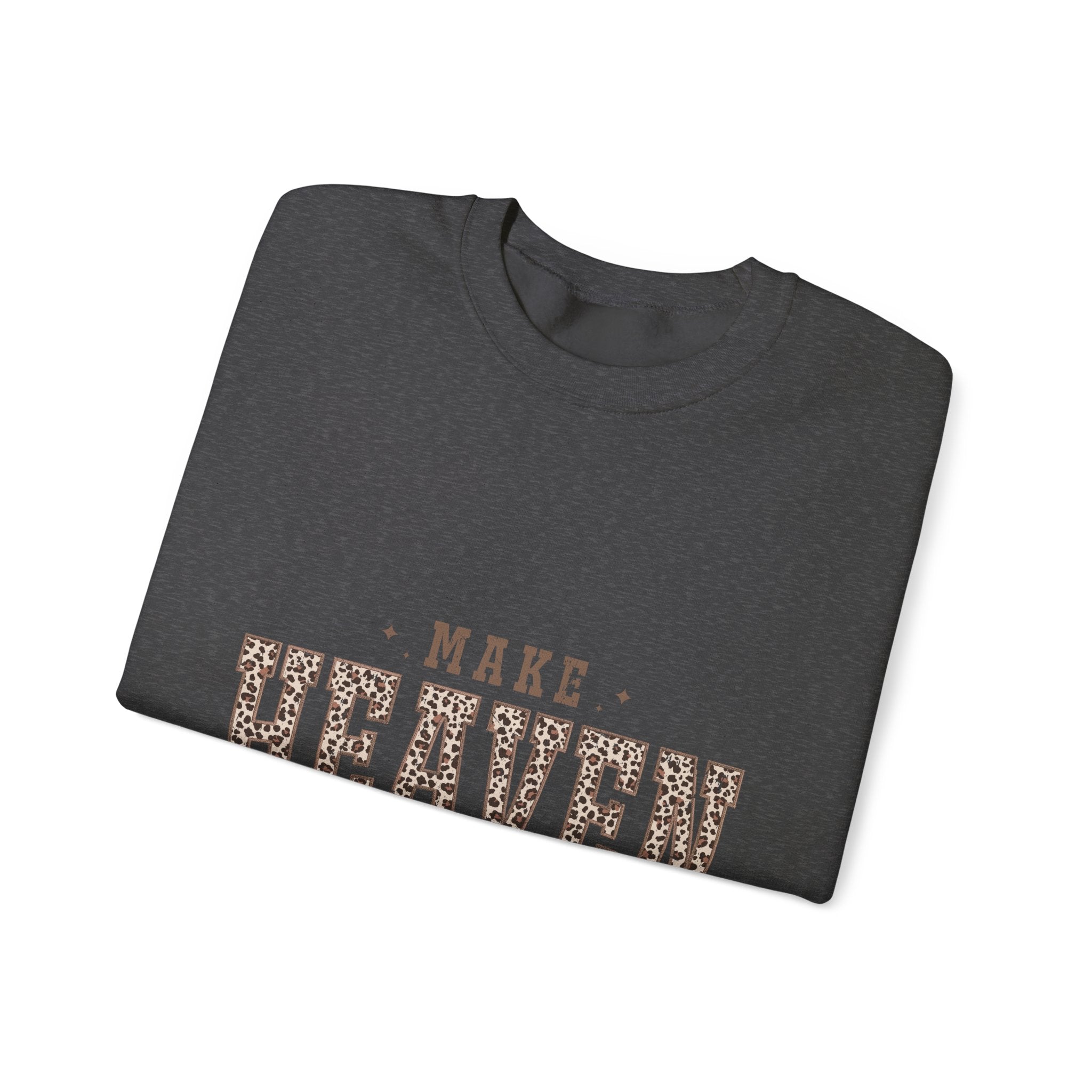 Make Heaven Crowded Sweatshirt — Leopard Print Inspirational Crewneck