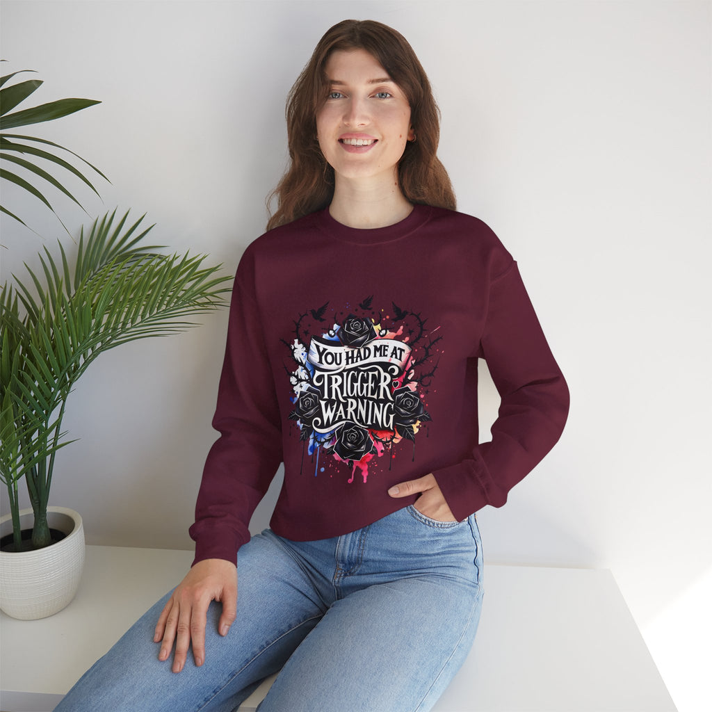You Had Me at Trigger Warning Crewneck Sweatshirt – Gothic Rose Graphic