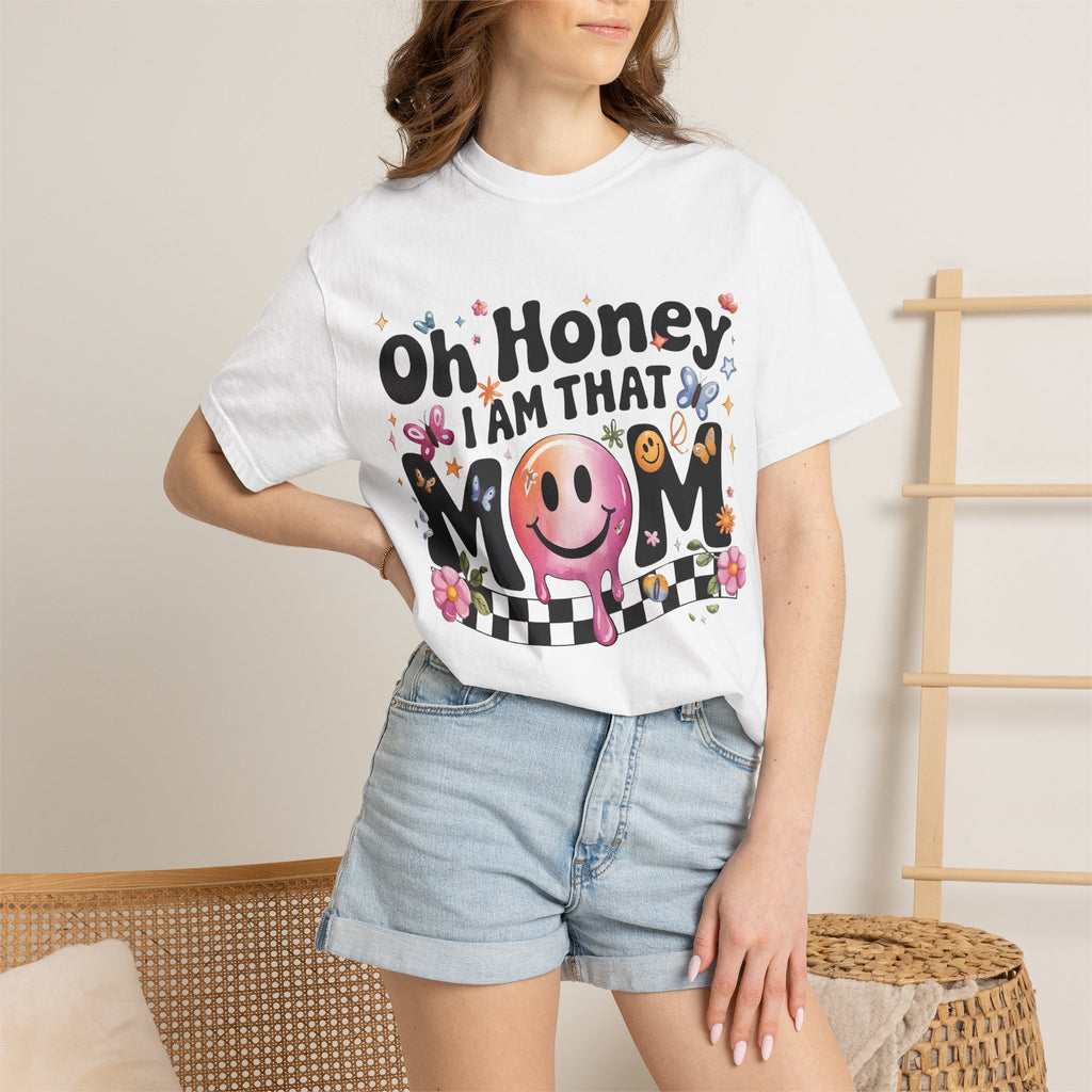 Oh Honey I Am That Mom T-Shirt — Funky Retro Smiley Mom Graphic Tee for Mother’s Day