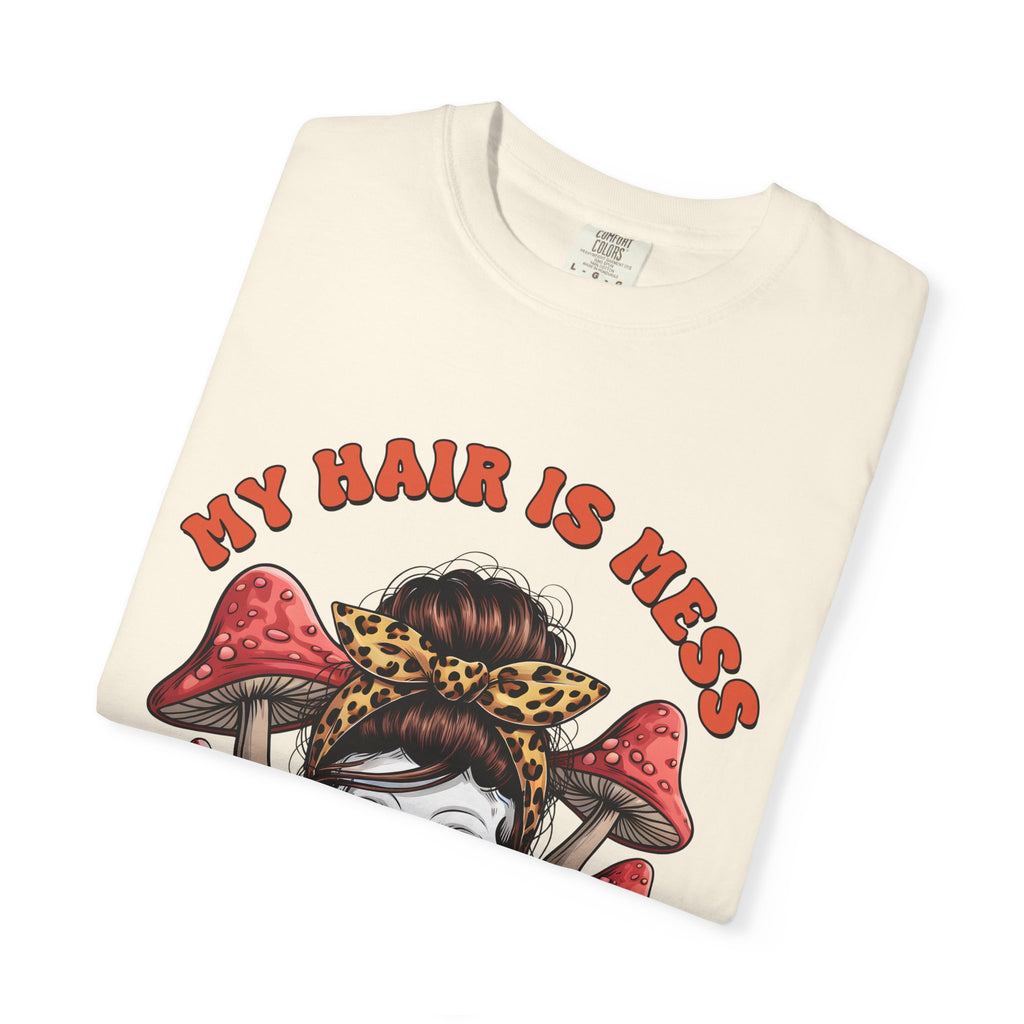 Skull & Mushrooms Graphic T-Shirt — "My Hair Is Mess To Match My Life"