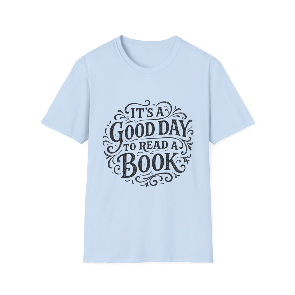 It's a Good Day to Read a Book T-Shirt