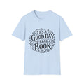 It's a Good Day to Read a Book T-Shirt