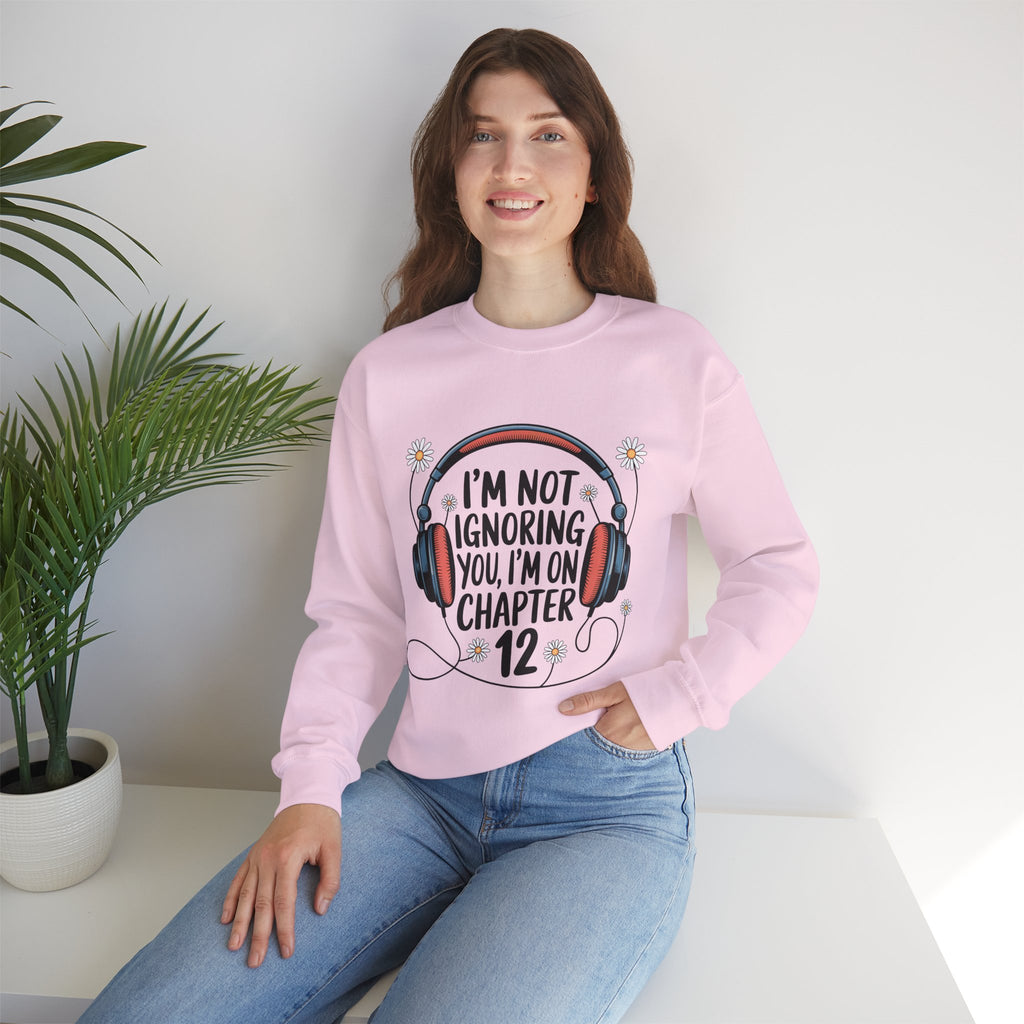 Reader Sweatshirt — “I’m Not Ignoring You, I’m on Chapter 12” Cozy Book Lover Crewneck