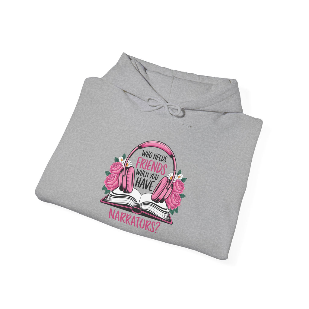 Hoodie — “Who Needs Friends When You Have Narrators?” Bookish Pink Floral Hoodie