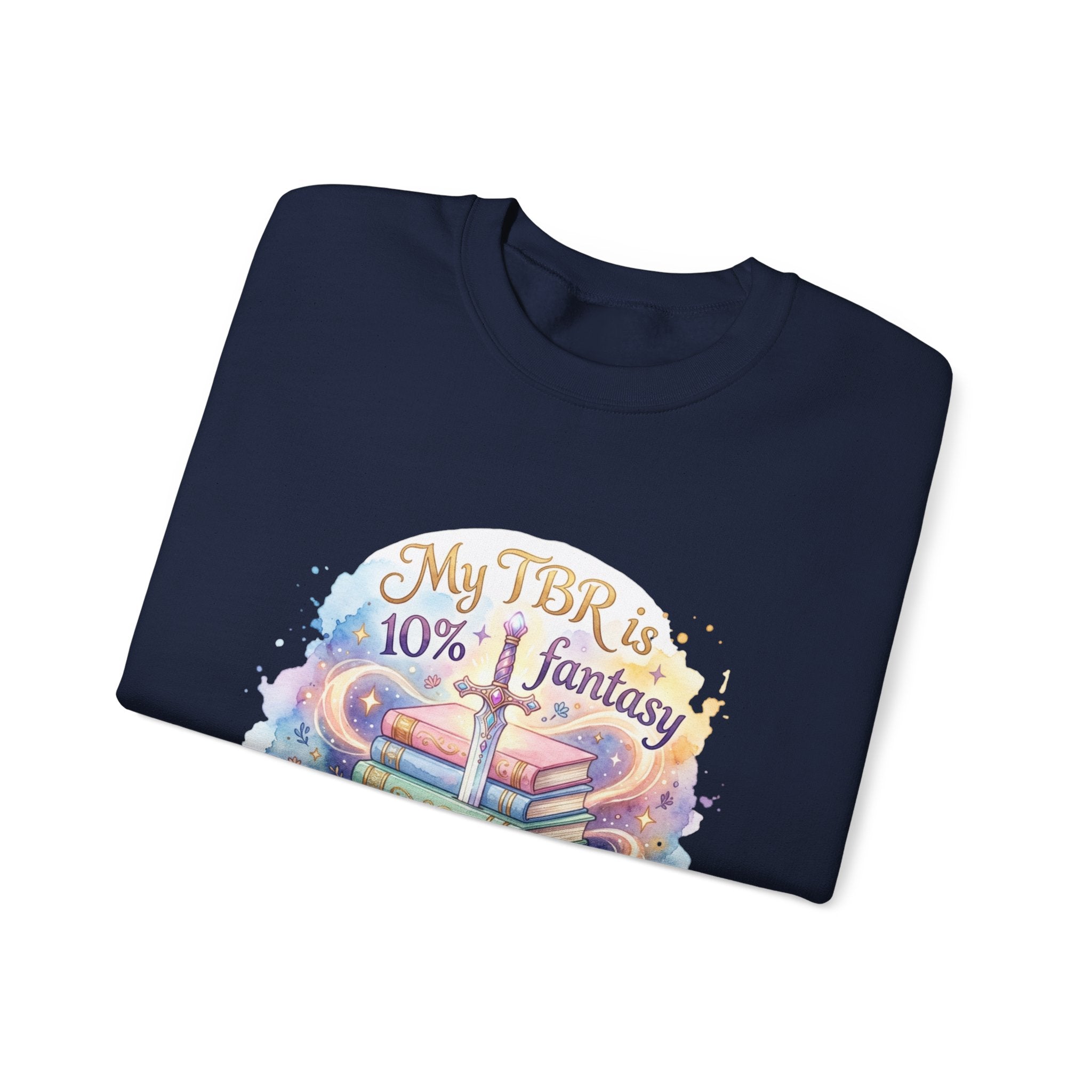 Sweatshirt — "My TBR is 10% Fantasy, 90% Filth" Cozy Reading Crewneck