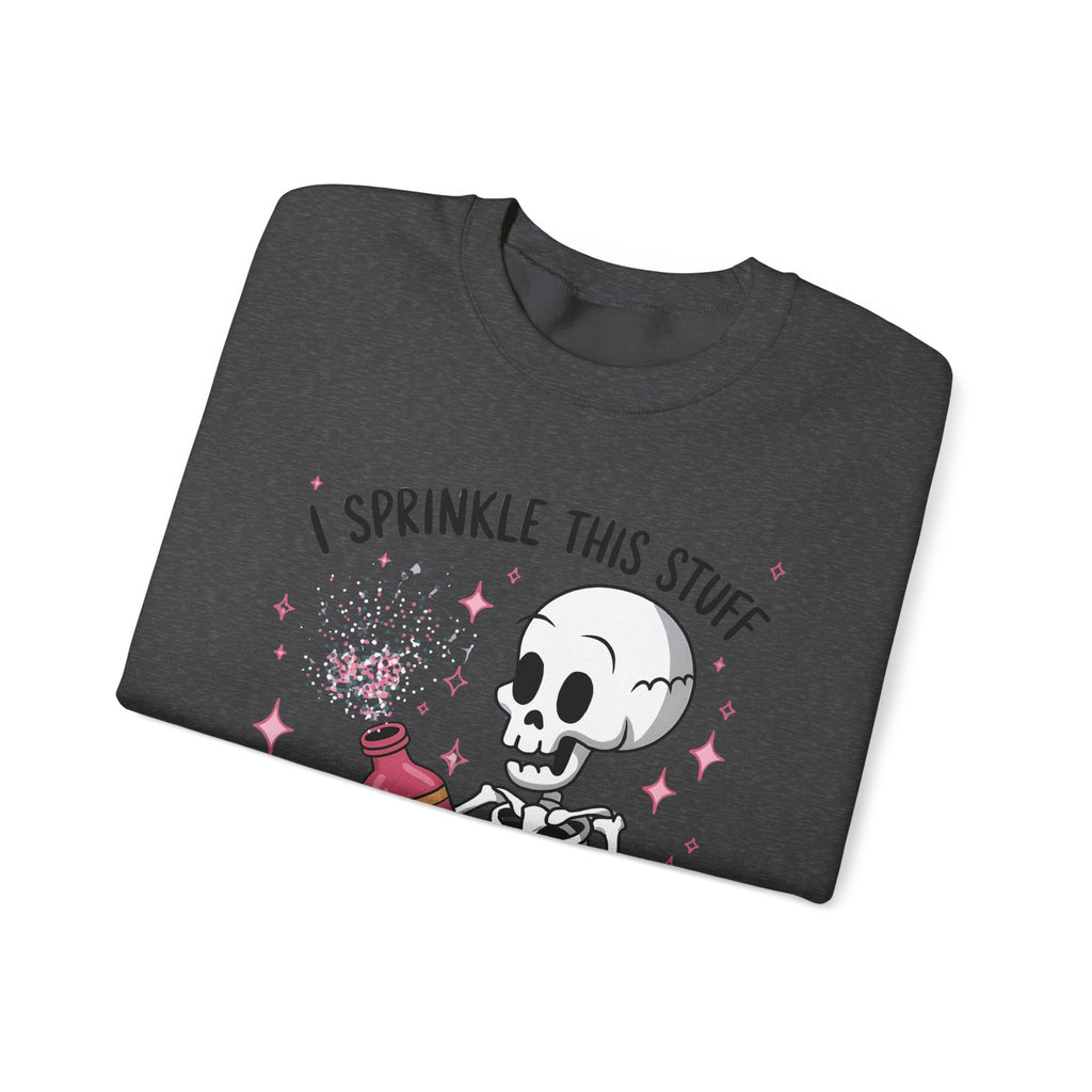 Sweatshirt — 'I Sprinkle This Stuff On Everything' Cute Skeleton Graphic Crewneck
