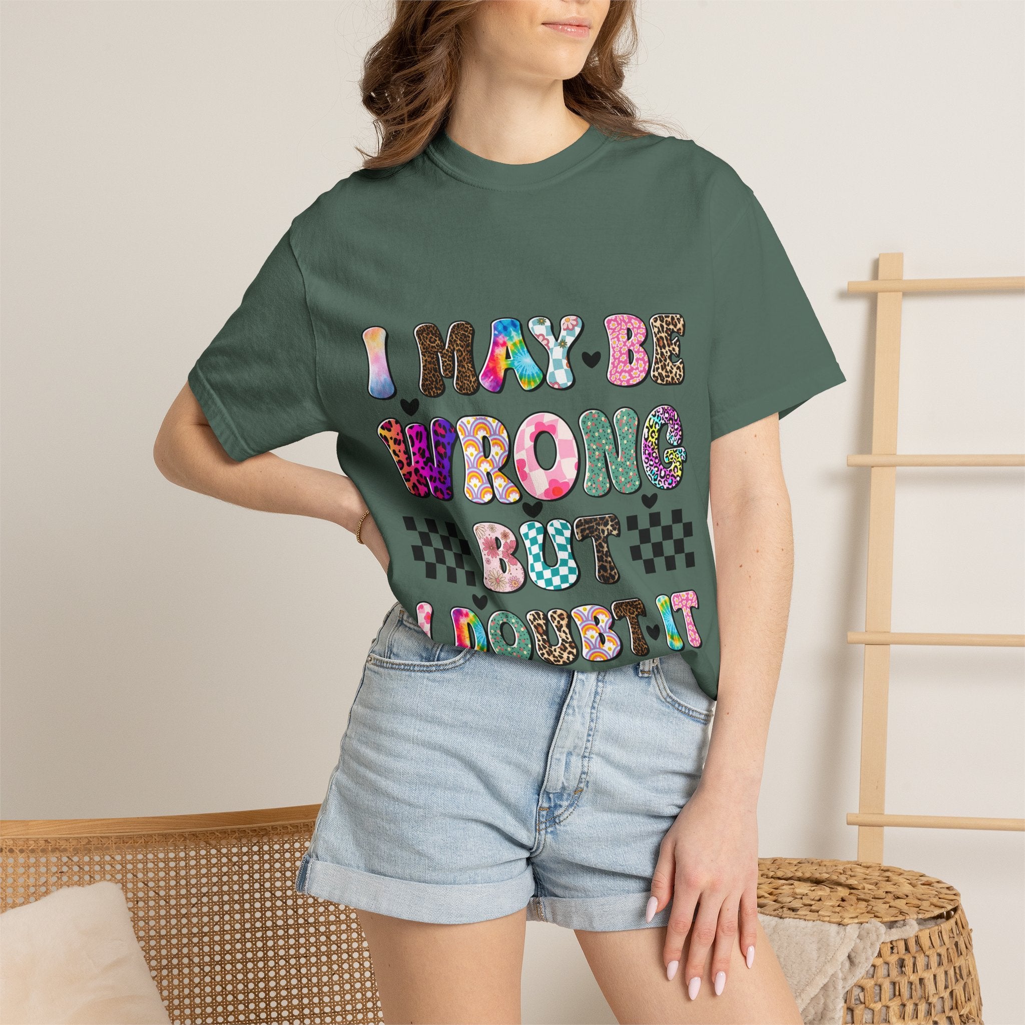 Graphic T-Shirt — “I May Be Wrong But I Doubt It” Colorful Retro Lettering