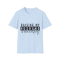 T-Shirt — “Raising My Husband Is Exhausting” Funny Mom Shirt | Motherhood Humor Gift