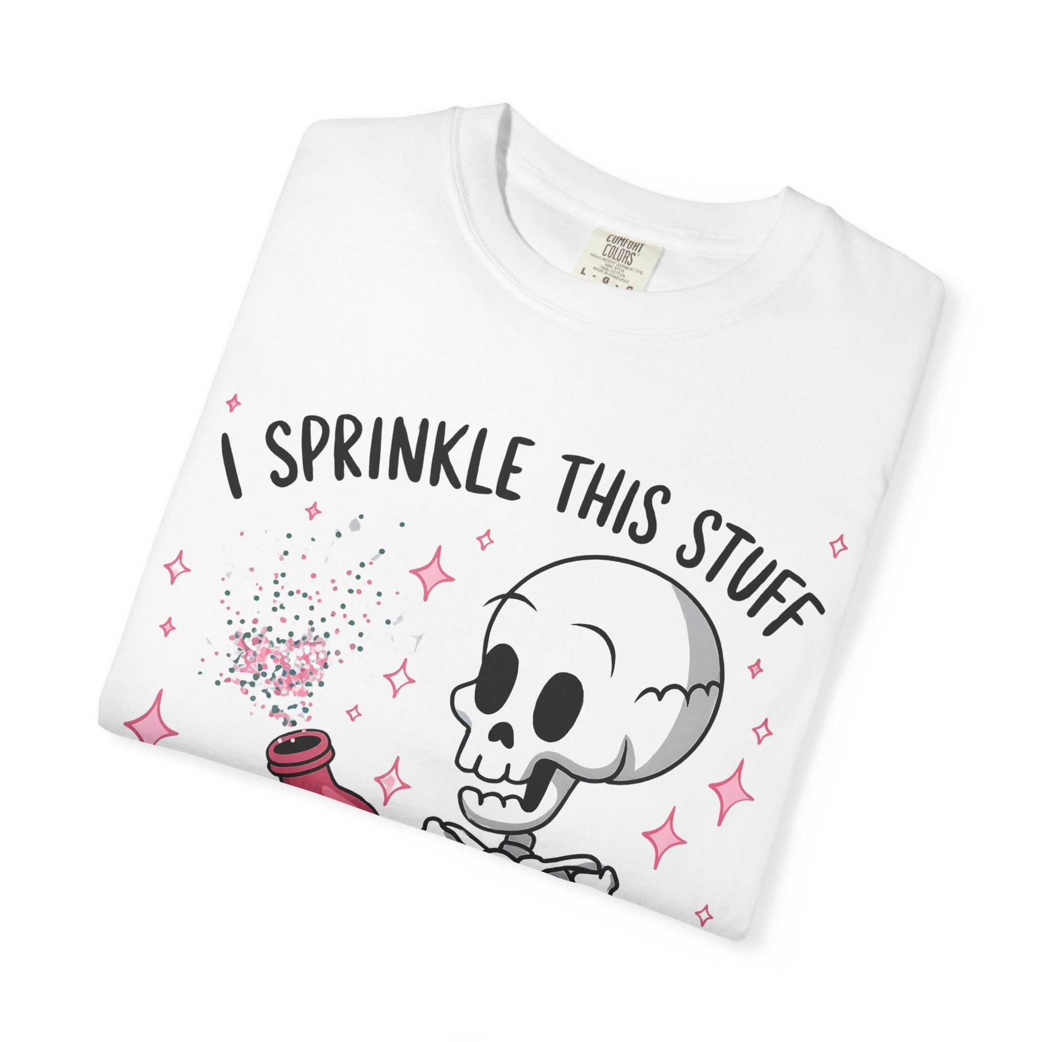 Skeleton Sprinkles T-Shirt — "I Sprinkle This Stuff On Everything" Cute Goth Graphic Tee
