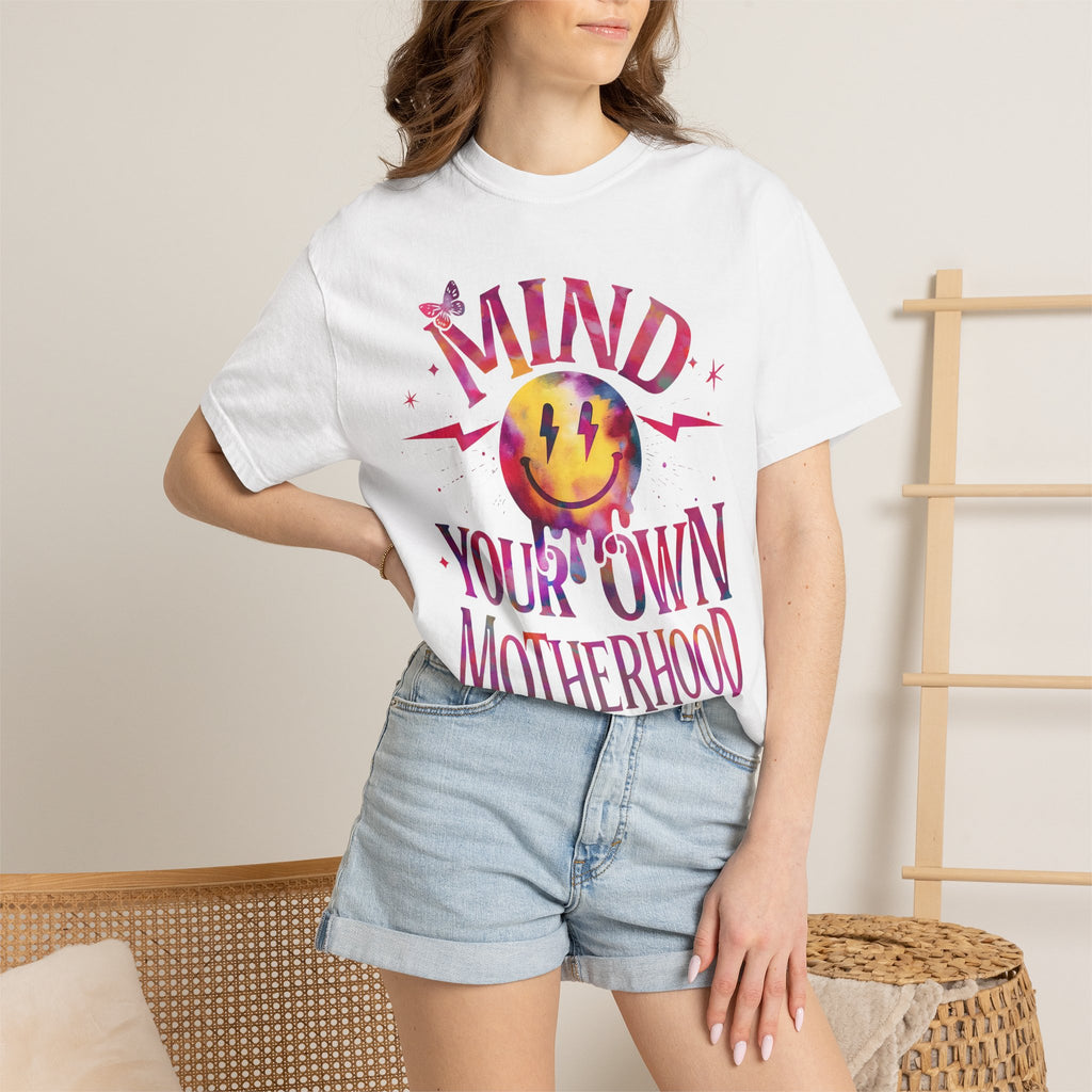 Mind Your Own Motherhood T-Shirt — Feminist Mom Graphic Tee