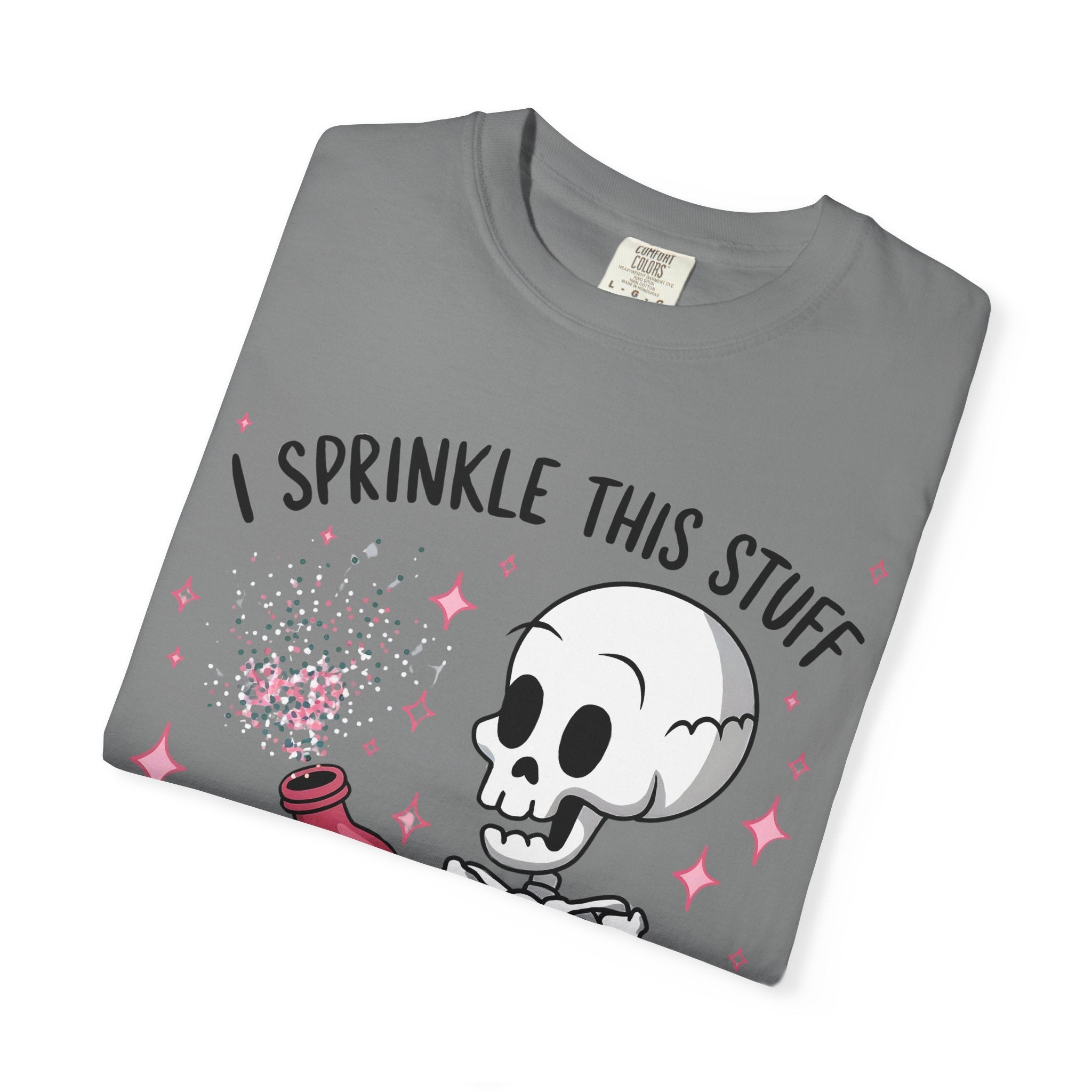 Skeleton Sprinkles T-Shirt — "I Sprinkle This Stuff On Everything" Cute Goth Graphic Tee