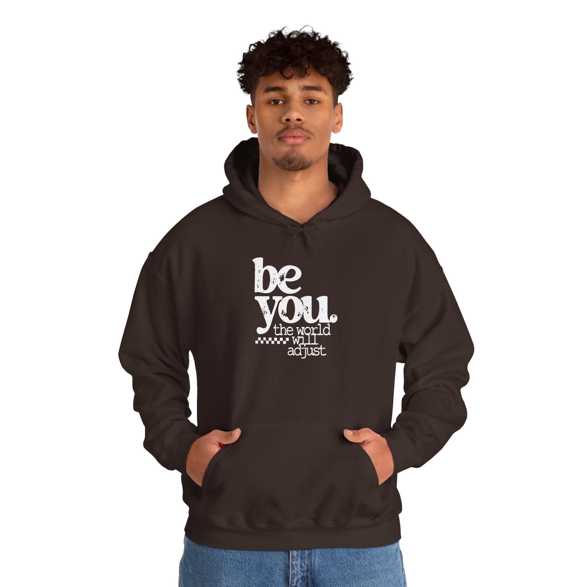 Be You Hoodie — "Be You the World Will Adjust" Inspirational Graphic Hoodie