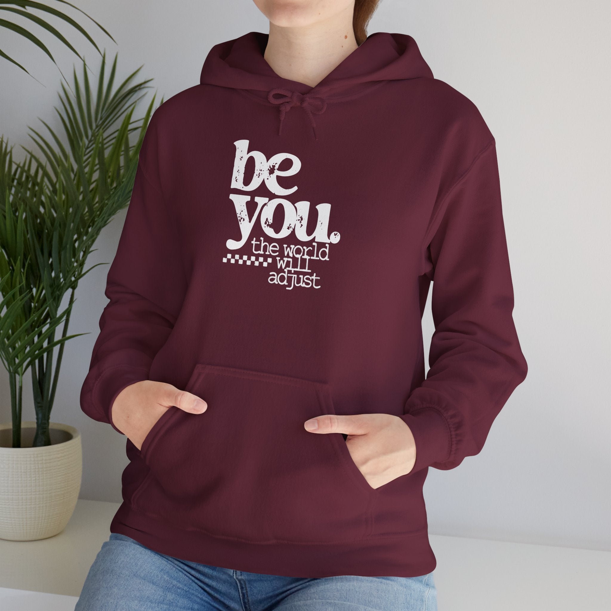 Be You Hoodie — "Be You the World Will Adjust" Inspirational Graphic Hoodie